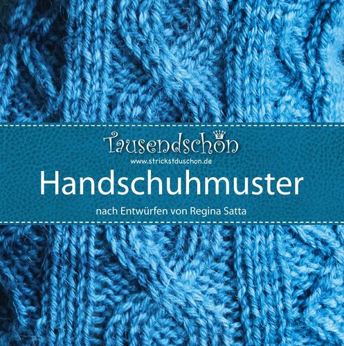 Tausendschön Handschuhmuster "Das Türkise" mit Mustern von Regina Satta